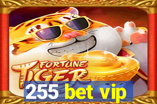 255 bet vip